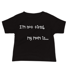 Load image into Gallery viewer, Baby Jersey Short Sleeve Tee/ Not tired