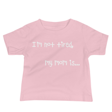 Load image into Gallery viewer, Baby Jersey Short Sleeve Tee/ Not tired