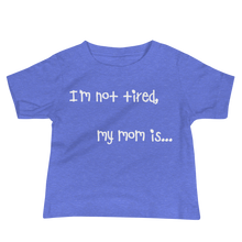 Load image into Gallery viewer, Baby Jersey Short Sleeve Tee/ Not tired
