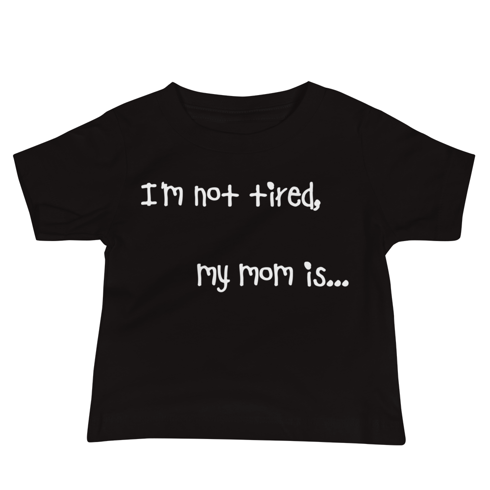 Baby Jersey Short Sleeve Tee/ Not tired